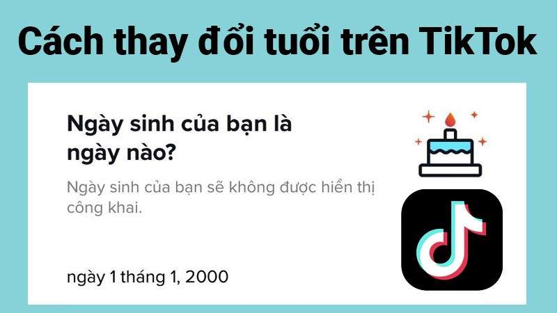 Cách đổi tuổi, ngày sinh trên TikTok