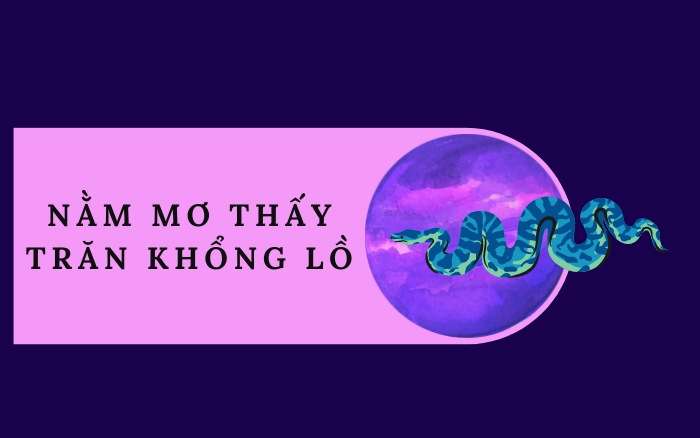 Nằm mơ thấy một con trăn khổng lồ